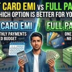 Credit Card EMI vs Full Payment: Which Option Is Better for You?